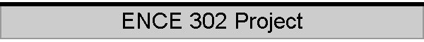 ENCE 302 Project