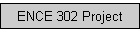 ENCE 302 Project