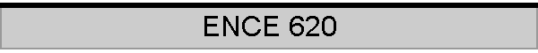 ENCE 620