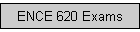 ENCE 620 Exams