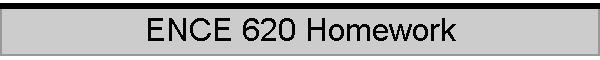 ENCE 620 Homework