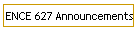 ENCE 627 Announcements
