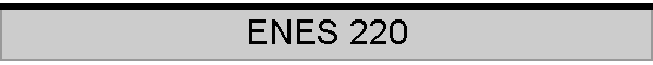 ENES 220