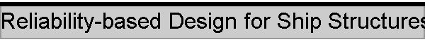 Reliability-based Design for Ship Structures